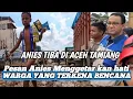 Anies Baswedan Tiba Di Aceh tamiang ‼️Jengguk korban bencana alam Sumatera
