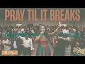 Lyric -  PRAY TIL IT BREAKS