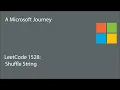 LeetCode 1528 - Shuffle String A Microsoft Journey