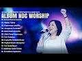 Download Lagu NDC Worship Full Album [ Lirik ] Lagu Rohani Kristen Terbaru 2023 Terpopuler - Menyejukkan Hati