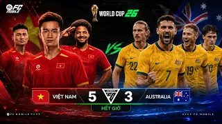 Tôi dùng đội hình Việt Nam đá với Australia tại World Cup 2026 và cái kết | FC MOBILE VIỆT NAM