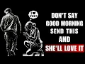 NO WOMAN CAN IGNORE THESE 10 Good Morning Texts High Value Men Stoicism
