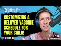 Dr Green Mom Unfiltered - Customizing a Delayed Vaccine Schedule for Your Child