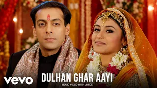 Dulhan Ghar Aayi (Lyric Video) Salman Khan, Rani M | Jaspinder Narula | Chori Chori Chupke Chupke