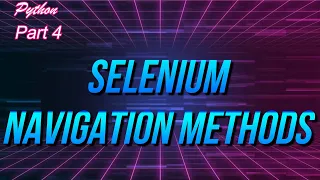 Python Selenium Navigation Methods