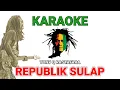 Download Lagu KARAOKE || Republik Sulap - Tony Q Rastafara
