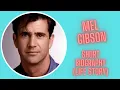 Mel Gibson - Short Biography Life Story