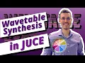 Wavetable Synth Plugin in JUCE Tutorial for Beginners Synth