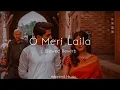 Lagu O Meri Laila [Slowed+Reverb]- Laila Majnu | Hearted Music