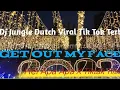 DJ GET OUT MY FACE VIRAL TIK TOK 2023 || REMIX TERBARU JUNGLEDUTCH FULL BASS