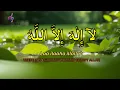 Download Lagu Dhikir LAILAHAILLALLAH Relieve Stress I LAILAHAILLALLAH I Dhikr at Night to Easily Sleep #241