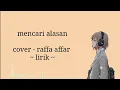 Download Lagu mencari alasan - exsist || lirik cover raffa affar