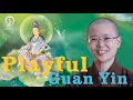 GUAN YIN Avalokiteshvara Playful Guan Yin s Magic Mirror Reflects Future Life Master Miao Jing