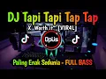 Download Lagu DJ TAPI TAPI TAP TAP X WORTH IT ♫ LAGU TIK TOK TERBARU REMIX ORIGINAL 2022