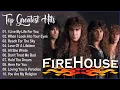 Download Lagu Firehouse Greatest Hits -  Best Songs Firehouse Playlist