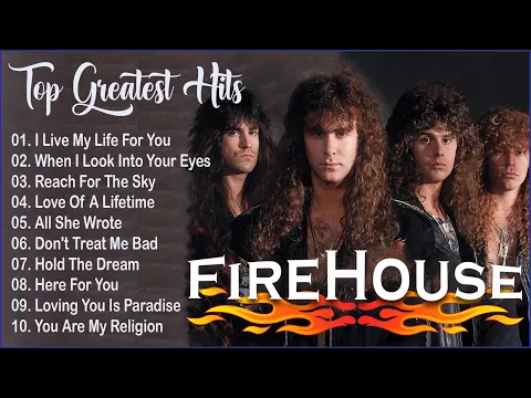 Download MP3 Firehouse Greatest Hits -  Best Songs Firehouse Playlist