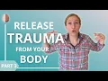 How to Release Trauma From Your Body