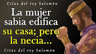 40 citas increíblemente sabias del rey Salomón | Citas, aforismos, pensamientos sabios.