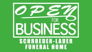 Open For Business Schroeder-Lauer Funeral Home