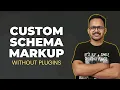 How to Add Custom schema Markup in WordPress without plugins