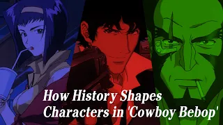 Download How History Shapes its Characters in 'Cowboy Bebop' (ASIA 326 Final Project) MP3