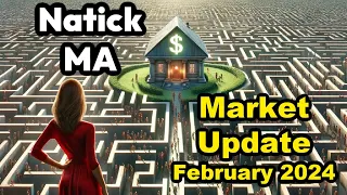 Natick MA Market Update February 2024 - How this impacts SELLERS