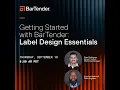 Getting Started with BarTender Label Design Essentials