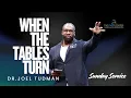 Download Lagu When The Tables Turn - Dr. Joel Tudman  ( Full Sermon )