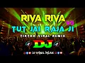 Download Lagu Riva Riva Vs Tut Jai Raja Ji Dj (RemiX) | Tiktok Viral Song | Hindi Top Viral Dj Gan
