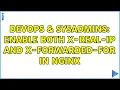 DevOps SysAdmins Enable Both X-Real-IP and X-Forwarded-For in Nginx 2 Solutions
