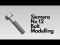 Siemens Nx 12 - Bolt Modelling Tutorial