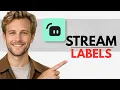 How to Add Stream Labels in Streamlabs Full Guide