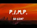 50 Cent - P.I.M.P. (Lyrics)