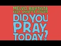 Melvo Baptiste feat. Annette Bowen - Did You Pray Today? (Extended Mix)
