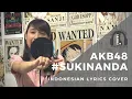 Download Lagu AKB48 -  #Sukinanda 「#好きなんだ」(Cover Terjemahan Bahasa Indonesia by Monochrome)