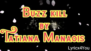 buzz kill tatiana manaios lyrics4you 