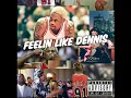 Feeling Like Dennis - BigXthaPlug