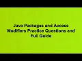 Java Packages and Access Modifiers Practice Questions and Full Guide