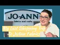 My Last Trip To JoAnn Fabrics