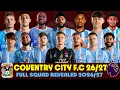 Coventry City FULL Squad New Transfers Complete Team Starting XI Revealed