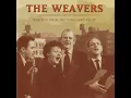 Kisses Sweeter Than Wine - The Weavers