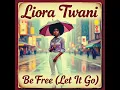 Download Lagu Liora Twani - Be Free (Let It Go)