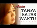 Download Lagu Tanpa Batas Waktu - Amanda Manopo version | Covered by Arvia