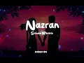 Nazran (Nirvair Pannu)New song Punjabi slowed Reverb Lofi