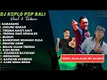 Download Lagu KUMPULAN DJ KOPLO BALI VIRAL DAN TERBARU 2025 || DJ BALI KOPLO POP BALI FULL ALBUM