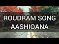Lagu Roudram Song | Aashiqana | Song From Ep 1