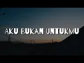 Download Lagu Aku Bukan Untukmu - Anggi Marito (Lirik) || Mix... Betrand, Wijaya 80