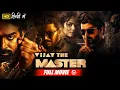 Lagu Vijay Sethupathi's South Blockbuster Vijay The Master Full Movie Hindi Dubbed | Vijay \u0026 Malavika