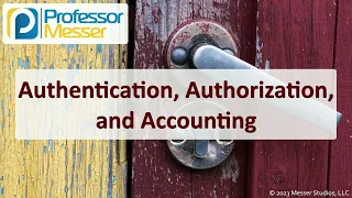 Authentication Authorization and Accounting - CompTIA Security SY0-701