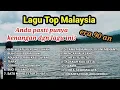 Download Lagu LAGU TOP MALAYSIA TANPA IKLAN • LAGU KENANGAN ERA 90AN 
